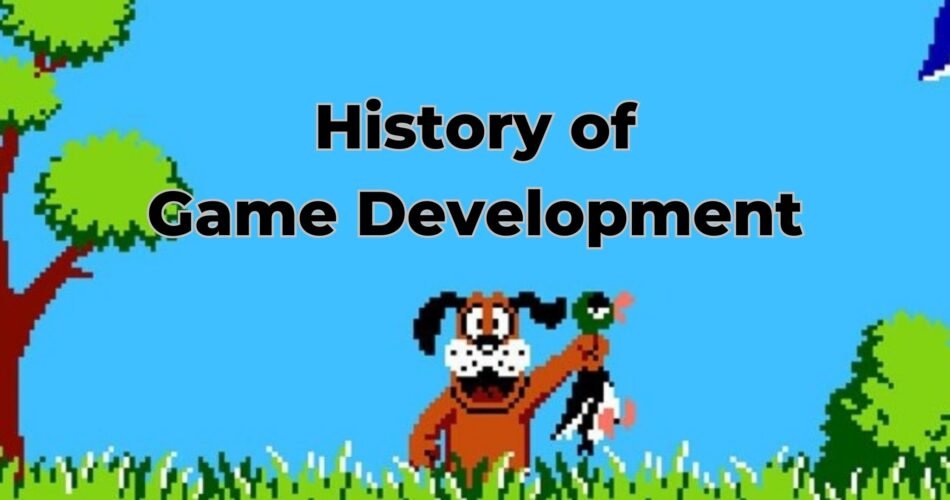 History of Game Development